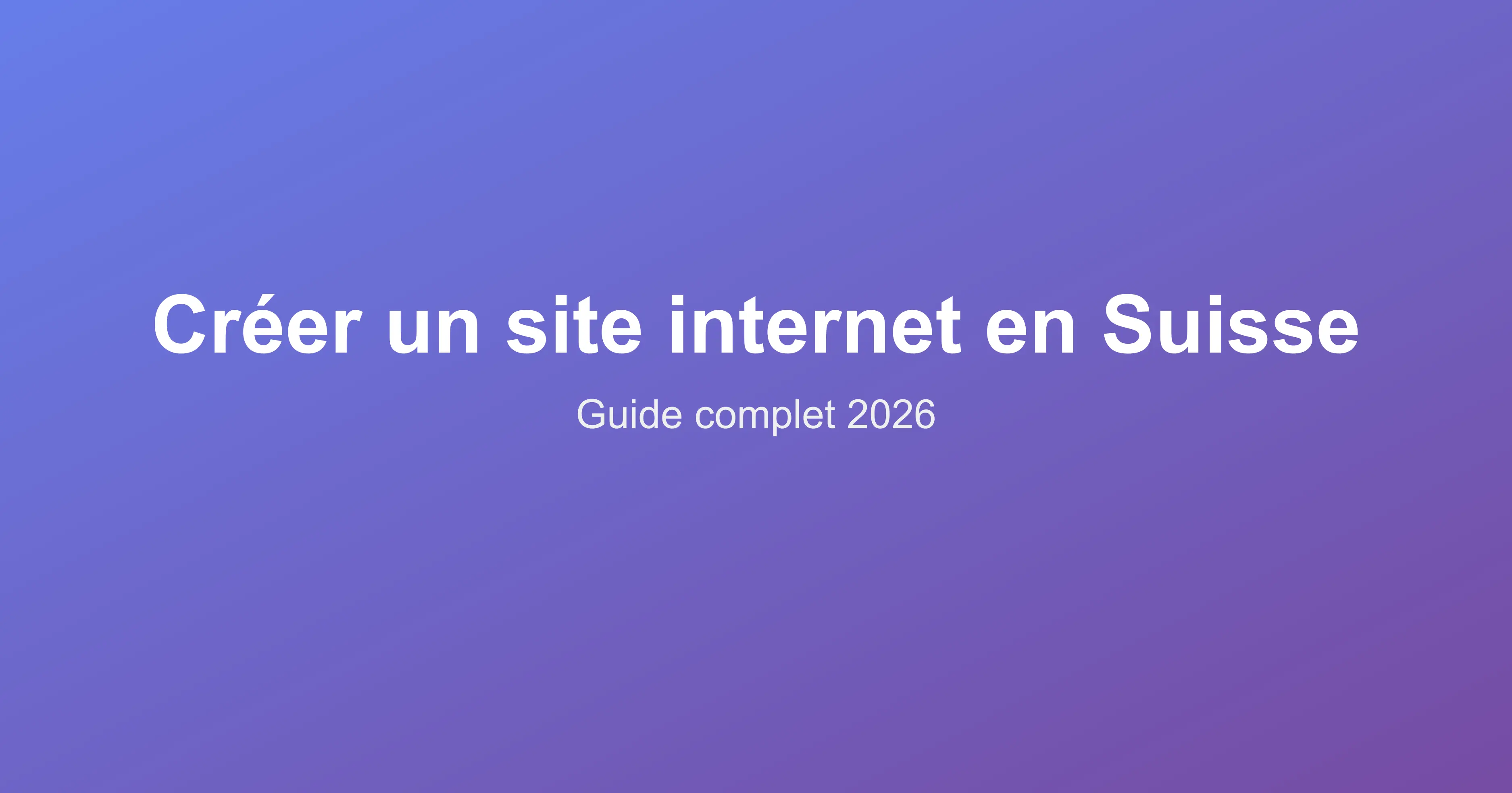 Guide complet : créer un site internet en Suisse